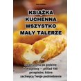 thumbnail image 1 of KsiĄŻka Kuchenna Wszystko Maly Talerze (Paperback), 1 of 1