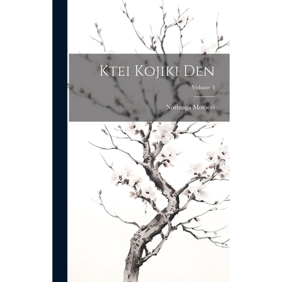 Ktei Kojiki den; Volume 4 (Hardcover)