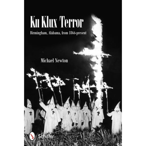 Pre-Owned Ku Klux Terror: Birmingham, Alabama, from 1866-Present (Paperback) 0764343645 9780764343643
