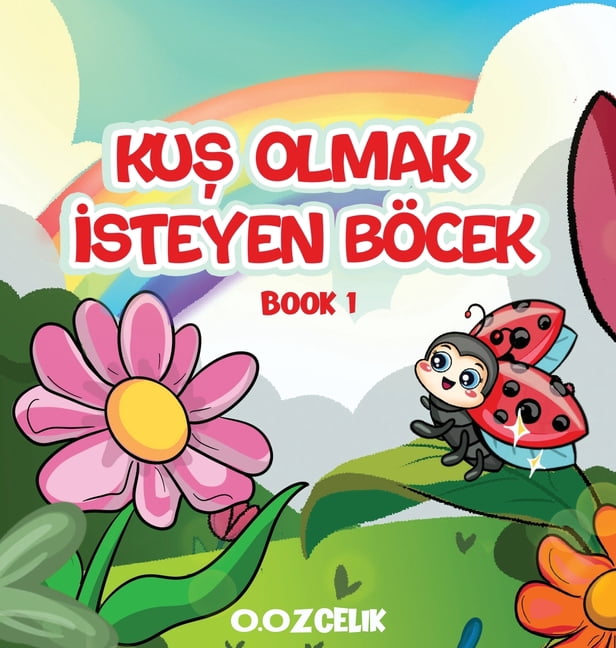 Kuş Olmak İsteyen BÃ¶cek, (Hardcover)