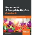 thumbnail image 1 of Kubernetes- A Complete DevOps Cookbook, (Paperback), 1 of 1
