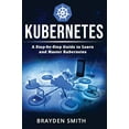 thumbnail image 1 of Pre-Owned Kubernetes: A Step-by-Step Guide to Learn and Master Kubernetes Paperback, 1 of 1