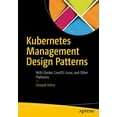 thumbnail image 1 of Pre-Owned Kubernetes Management Design Patterns: With Docker, CoreOS Linux, and Other Platforms Paperback, 1 of 1