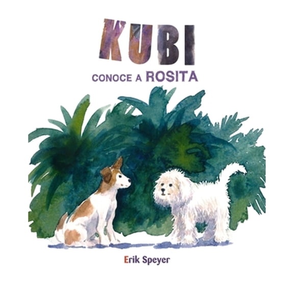 Kubi Conoce a Rosita (Kubi Meets Rosita) (Hardcover) by Jimena Licitra
