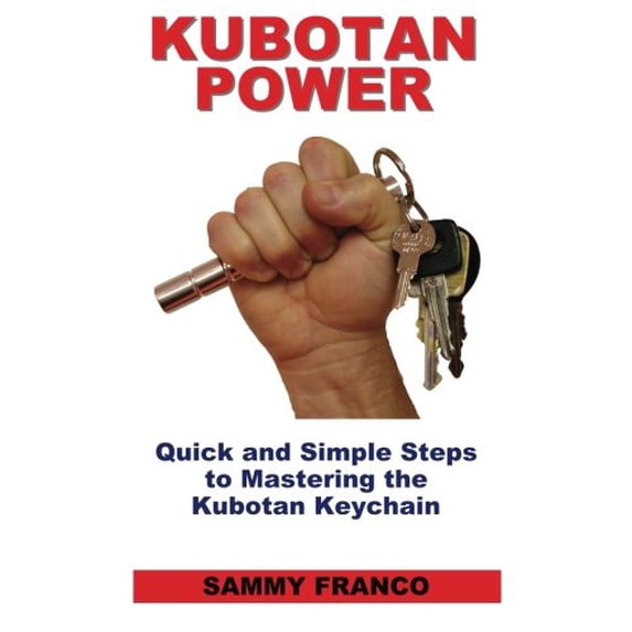 Pre-Owned Kubotan Power: Quick and Simple Steps to Mastering the Kubotan Keychain (Paperback) 0985347260 9780985347260