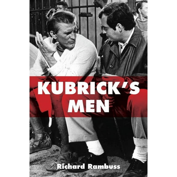 Kubrick's Men (Hardcover)