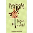 thumbnail image 1 of Kuckucksuhren lügen nicht: Ein Schwarzwald-Krimi nach wahren Begebenheiten (Paperback), 1 of 1