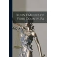 thumbnail image 1 of Kuhn Families of York County, Pa, (Paperback), 1 of 1