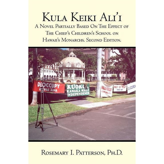 Kula Keiki Ali'i: A Novel Partially Based On The Effect of The Chief's Children's School on Hawaii's Monarchs. Second Ed, (Paperback)