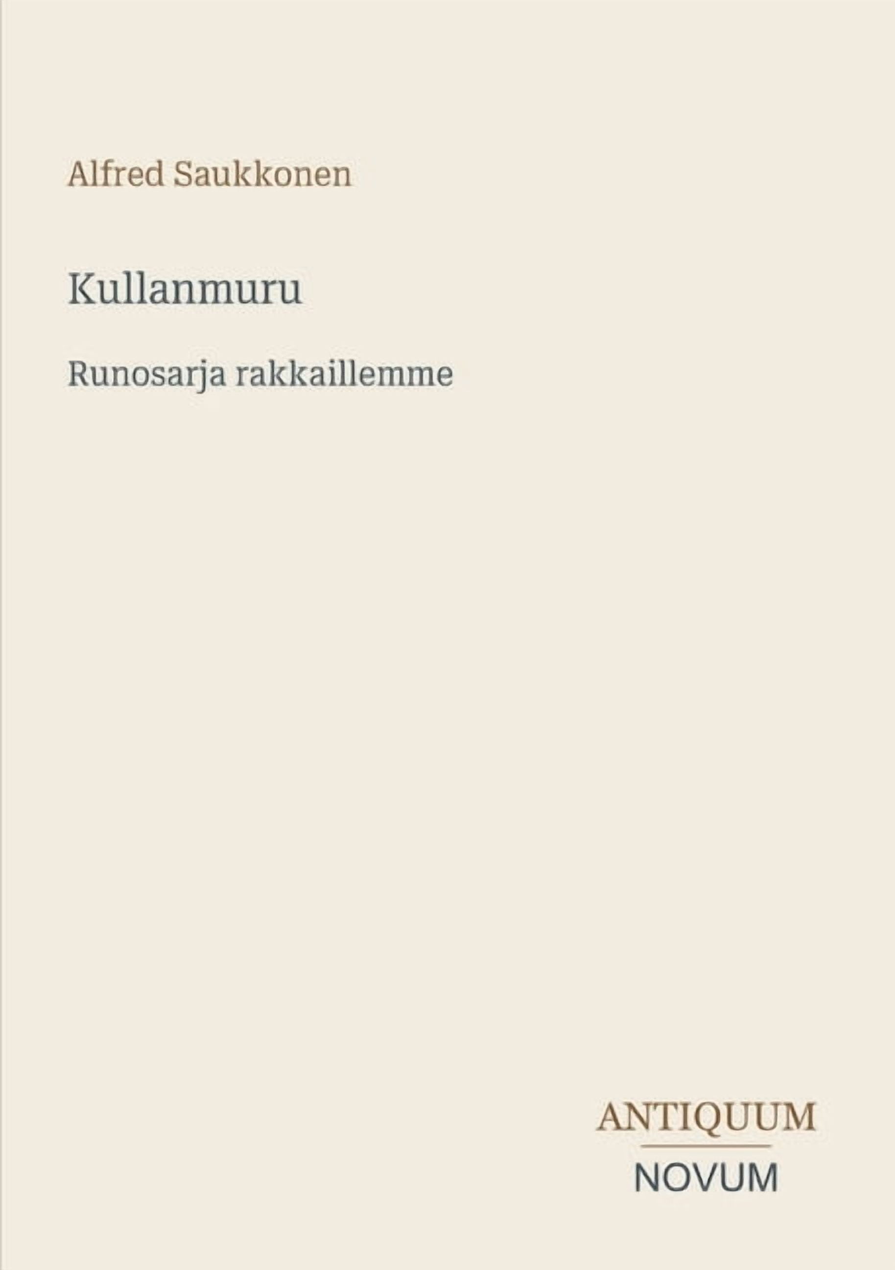 Kullanmuru: Runosarja rakkaillemme, (Paperback)