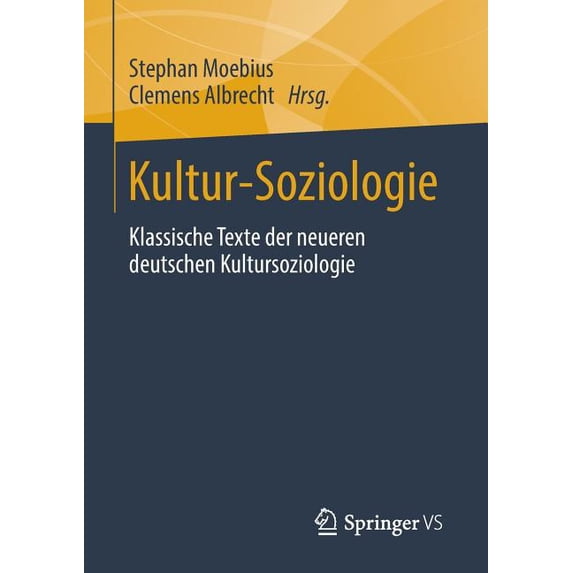 Kultur-Soziologie: Klassische Texte Der Neueren Deutschen Kultursoziologie, (Paperback)