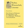 thumbnail image 1 of Kultur, Wissenschaft, Literatur: Der Orient in Diskursen des Mittelalters und im Willehalm Wolframs von Eschenbach (Hardcover), 1 of 1
