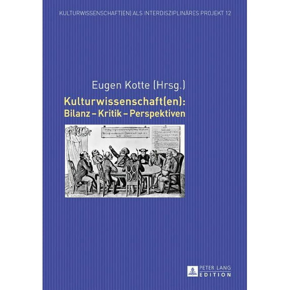 Kulturwissenschaft(en) ALS Interdisziplinäres Projekt: Kulturwissenschaft(en): Bilanz - Kritik - Perspektiven (Hardcover)