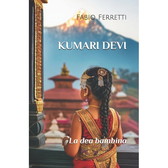 Kumari Devi: La dea bambina, (Paperback)