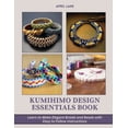 thumbnail image 1 of Kumihimo Design Essentials Book: Learn to Make Elegant Braids and Beads with Easy to Follow Instructions, (Paperback), 1 of 1