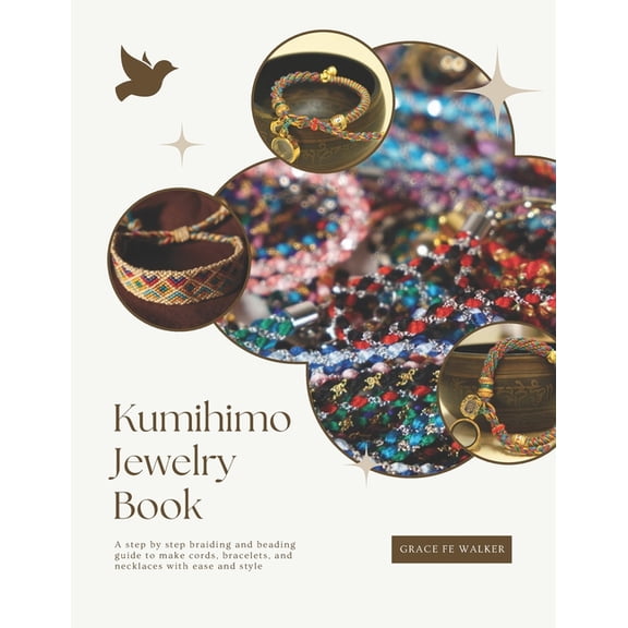 Kumihimo Jewelry Book: A step by step braiding and beading guide to make cords, bracelets, and necklaces with ease and s, (Paperback)