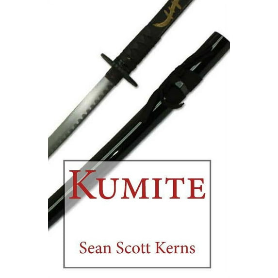 Kumite Paperback 0991054628 9780991054626 Sean Scott Kerns