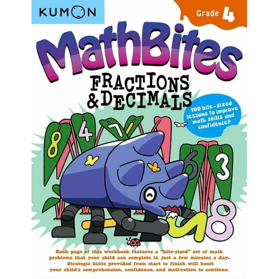 Kumon Math Bites: Grade 4 Fractions & Decimals-100 Bite-Sized Lessons to Improve Math Skills and Confidence!, (Paperback)