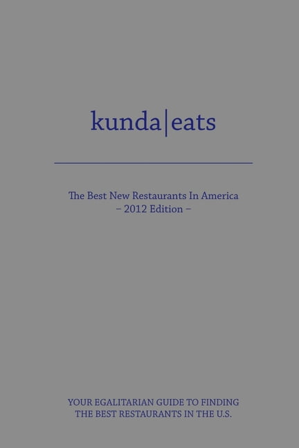 Kunda Eats Best New Restaurants in America 2012 Edition, (Paperback)
