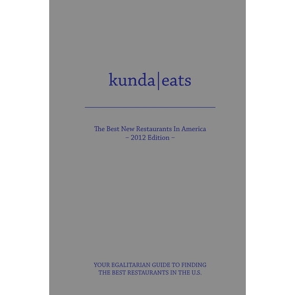 Kunda Eats Best New Restaurants in America 2012 Edition, (Paperback)
