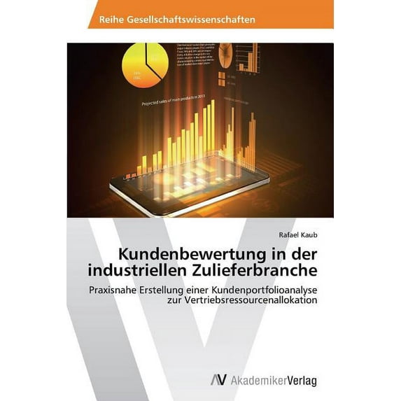 Kundenbewertung in Der Industriellen Zulieferbranche (Paperback)
