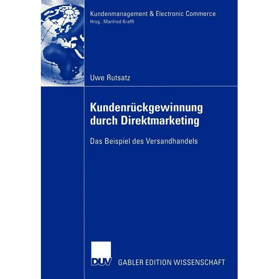 Kundenmanagement & Electronic Commerce Kundenrückgewinnung Durch Direktmarketing: Das Beispiel Des Versandhandels, (Paperback)