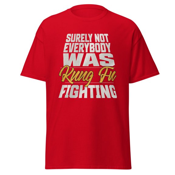 Kung Fu Fighting Graphic T-Shirt - Funny Retro Song Lyric Tee, Unisex Gildan 5000 Cotton Shirt, Sizes S-3XL