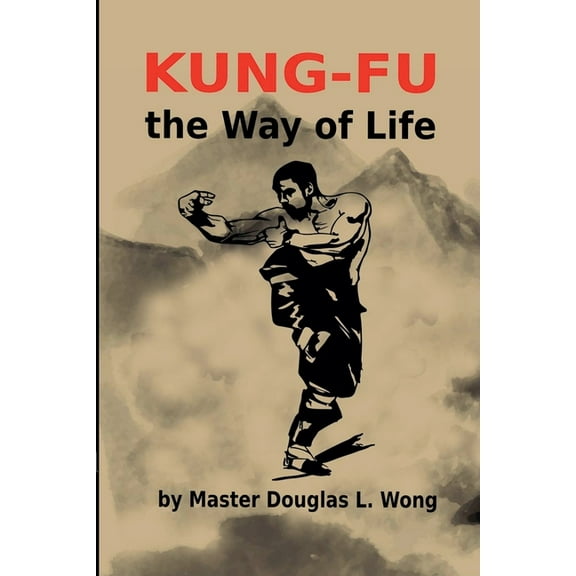 Kung Fu - the Way of Life, (Paperback)