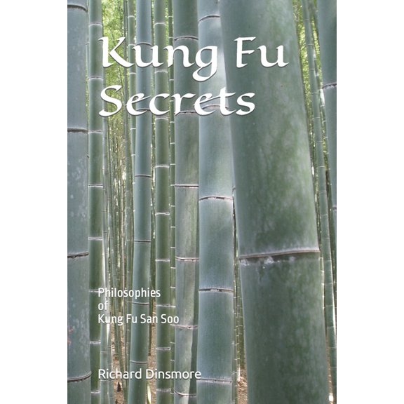Kung Fu Secrets: Philosophies of Kung Fu San Soo, (Paperback)