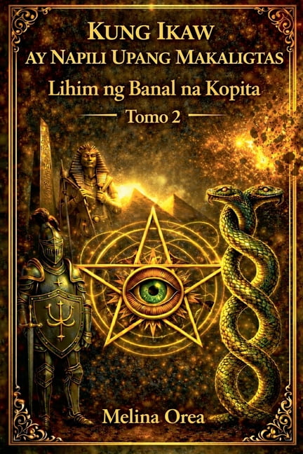 Kung Ikaw Ay Napili Upang Makaligtas Kung Ikaw Ay Napili Upang Makaligtas: Lihim ng Banal na Kopita. Tomo 2, Book 2, (Paperback)