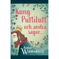 thumbnail image 1 of Kung Puttilutt och andra sagor.. (Paperback), 1 of 1