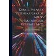 thumbnail image 1 of Kungl. Svenska Vetenskapsakademiens Handlingar, Volumes 24-25, (Paperback), 1 of 1