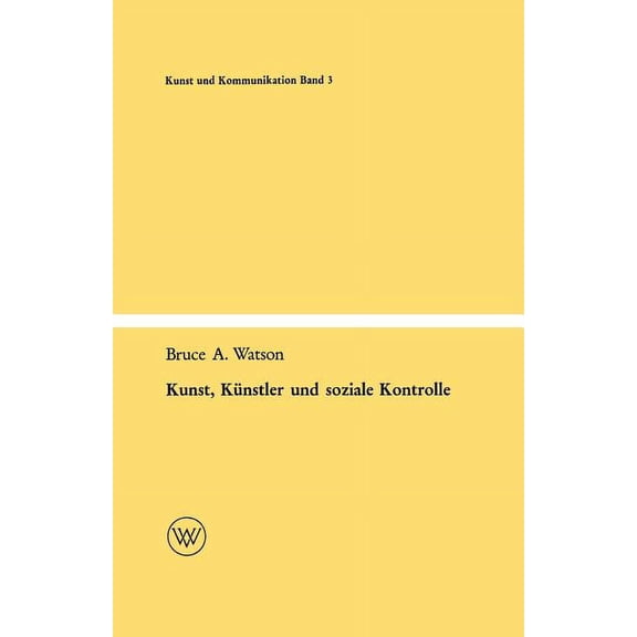 Kunst Und Kommunikation Kunst, Knstler Und Soziale Kontrolle, Book 3, (Paperback)