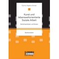 thumbnail image 1 of Kunst und lebensweltorientierte Soziale Arbeit. Gemeinsamkeiten und Nutzen (Paperback), 1 of 1