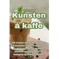 thumbnail image 1 of Kunsten Ã¥ kaffe, (Paperback), 1 of 1