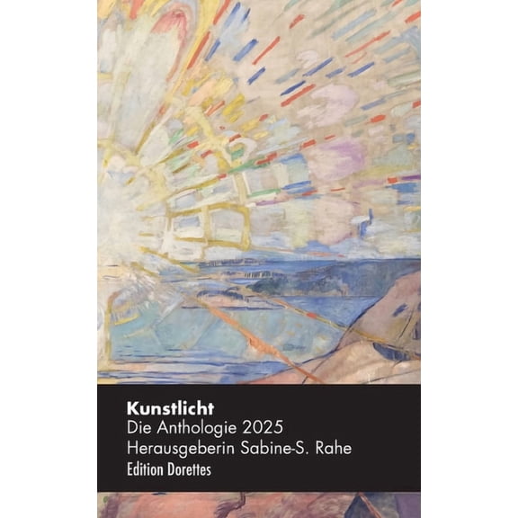 Kunstlicht: Die Anthologie 2025, (Paperback)