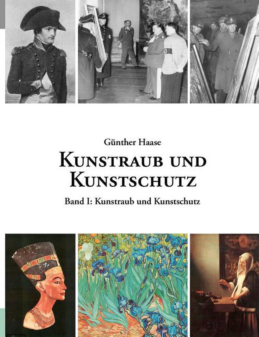 Kunstraub und Kunstschutz, Band I: Eine Dokumentation (Paperback) by Günther Haase
