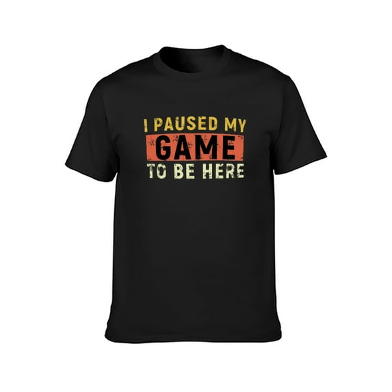 KuphiL10C I Paused My Game to Be Here Graphic T-Shirt for Men Women, Gaming Gamer Novelty Funny Tees,Mens Womens Letter Print Short Sleeves, Black