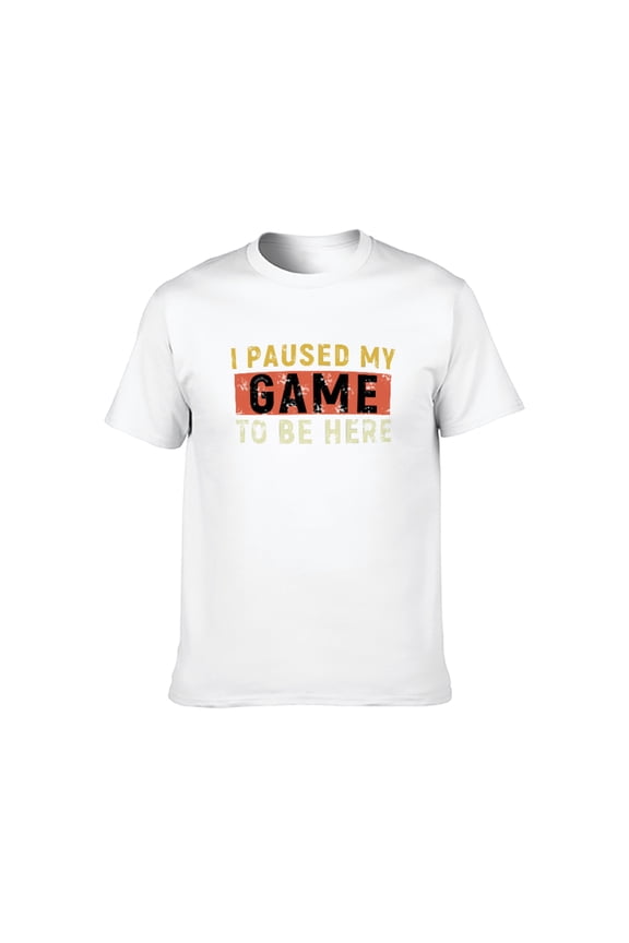 I Paused My Game to Be Here Graphic T-Shirt for Men Women, Gaming Gamer Novelty Funny Tees,Mens Womens Letter Print Short Sleeves, White