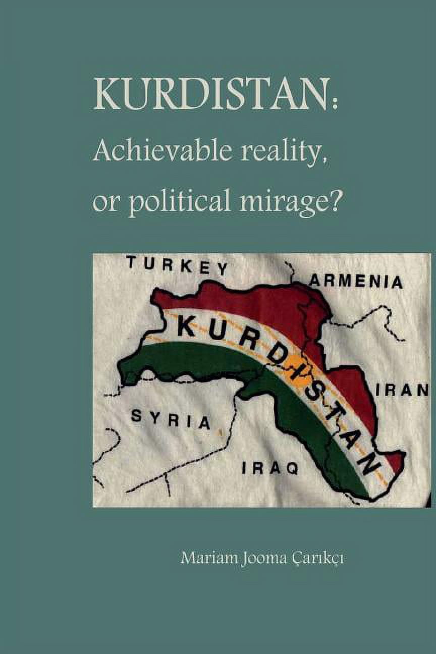 Kurdistan: Achievable Reality or Political Mirage (Paperback)