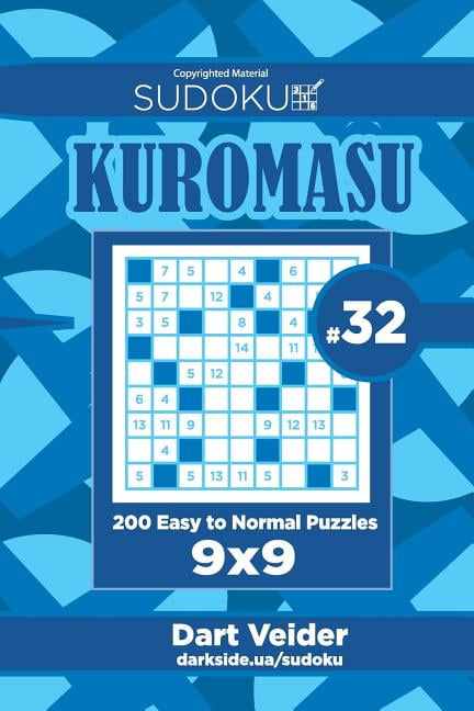 Sudoku Kuromasu - 200 Easy to Normal Puzzles 9x9 Volume 32 Paperback 1727872967 9781727872965 Dart Veider