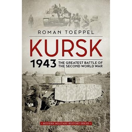 Pre-Owned Kursk 1943: The Greatest Battle of the Second World War (Hardcover) 1912390035 9781912390038