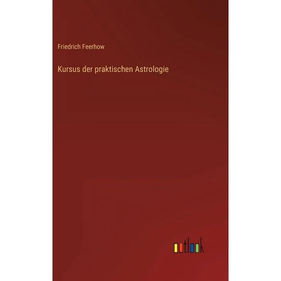 Kursus der praktischen Astrologie (Hardcover)