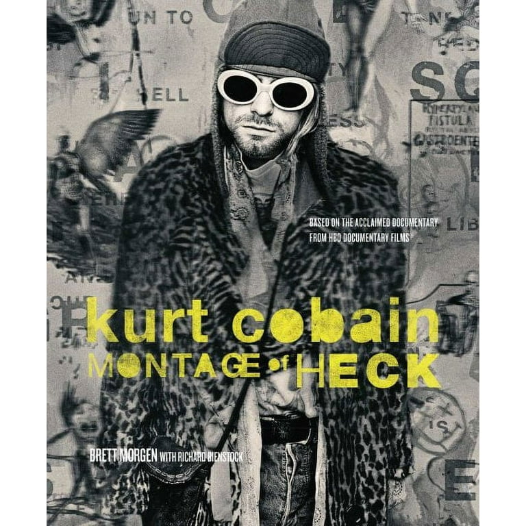 Kurt Cobain : Montage of Heck (Hardcover)