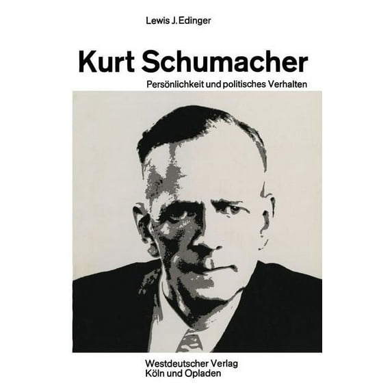 Kurt Schumacher: Persönlichkeit Und Politisches Verhalten, (Paperback)