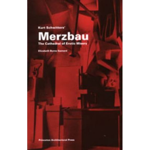 Pre-Owned Kurt Schwitters Merzbau: The Cathedral of Erotic Misery (Paperback) 1568981368 9781568981369