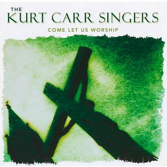 Kurt Singers Carr - Come Let Us Worship [CD]
