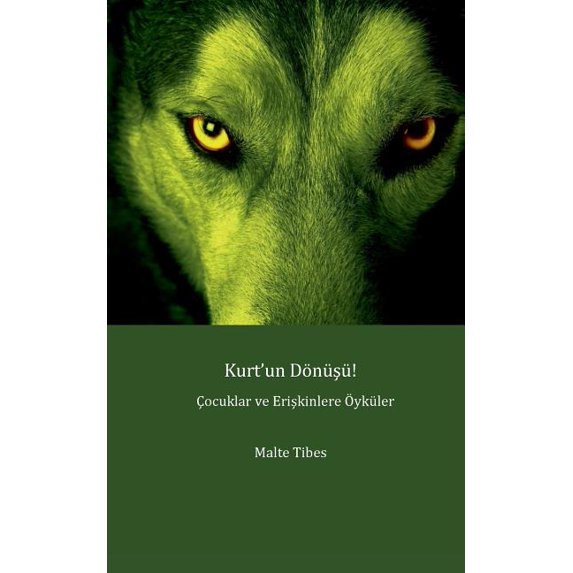 Kurt'un Dönüsü!: Cocuklar ve Eriskinlere Öyküler, (Paperback)