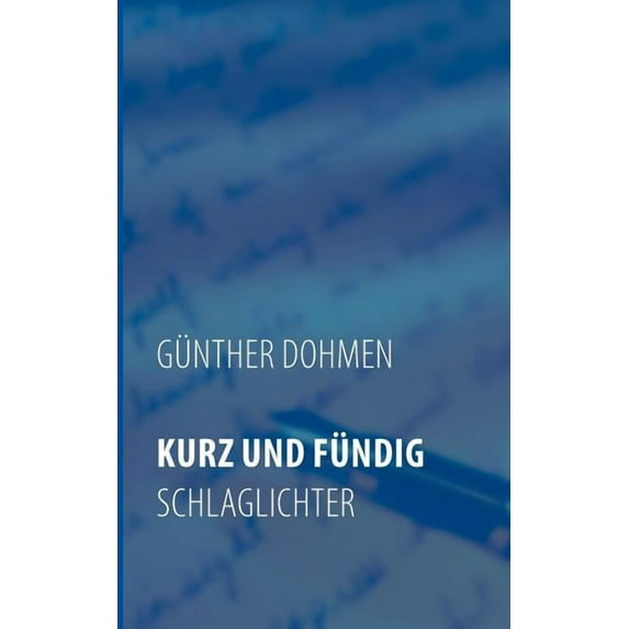 Kurz Und Fündig: Schlaglichter, (Paperback)