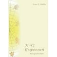 thumbnail image 1 of Kurz gesponnen: Kurzgeschichten Bd.1, (Paperback), 1 of 1